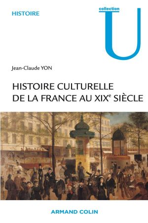 [Armand Colin, Manuel 01] • Histoire Culturelle De La France Au XIXe Siècle